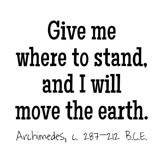 I Will Move The Earth, Archimedes 287–212 BCE by rocketshipretro