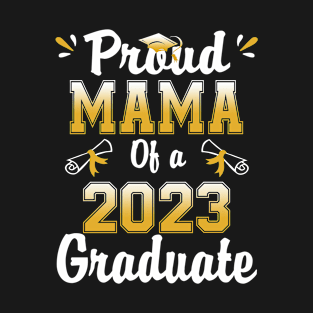 Proud mama of a class of 2023 graduate senior graduation T-Shirt