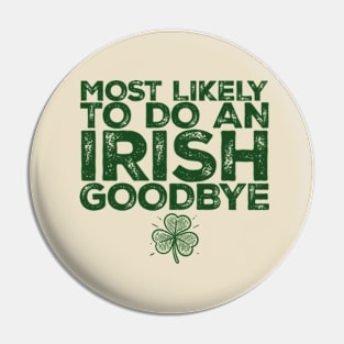 most-likely-to-do-an-irish-goodbye Pin