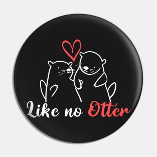 Like No Otter Pin