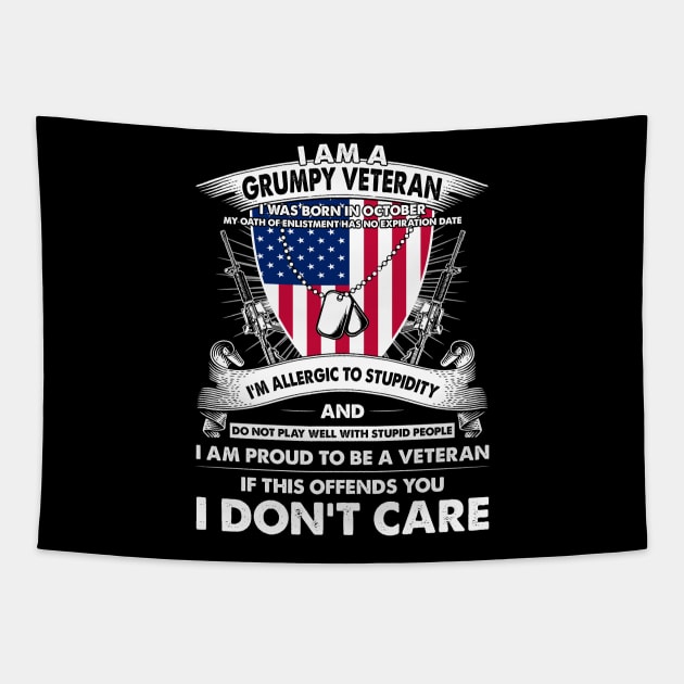 I Am A Grumpy Veteran I Was Born In October My Oath Of Enlistment Has No Expiration Date Tapestry by super soul