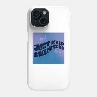 Just keep swimming Phone Case