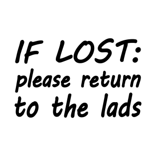 If lost please return to the lads T-Shirt