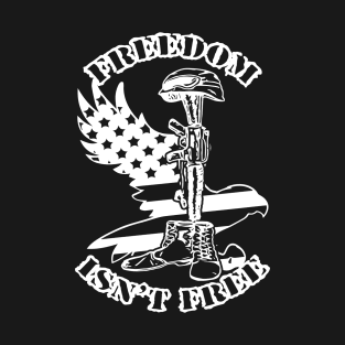 Freedom Isnt Free T-Shirt