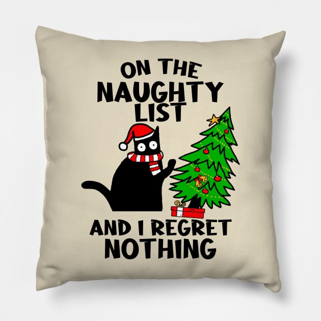 On The Naughty List And I Regret Nothing - Cat Christmas Pillow by Debbie Art