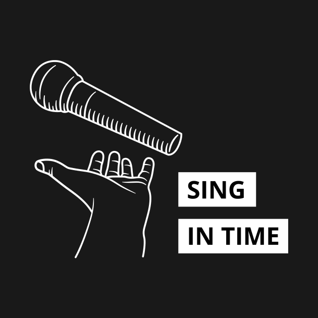 Sing in Time by teeszone_design