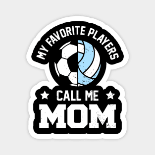 My Favorite Soccer Player Calls Me MOM Funny MOM Magnet