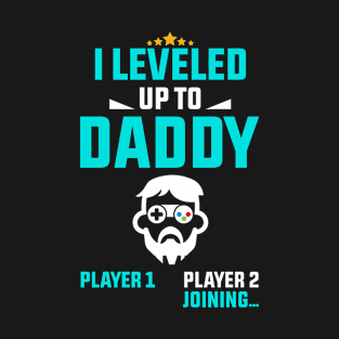 I Leveled Up To Daddy Funny Dad 2022 T-Shirt