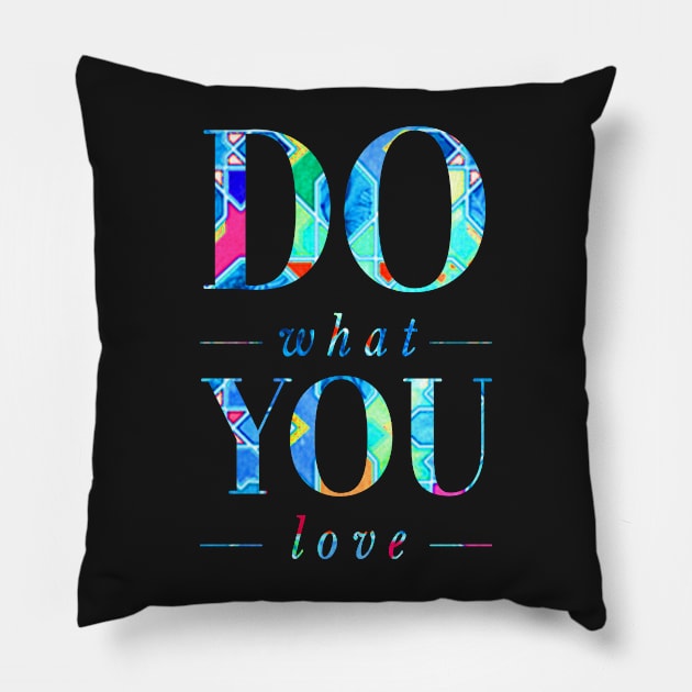 'Do What You Love' Typography Design Pillow by StylishTayla