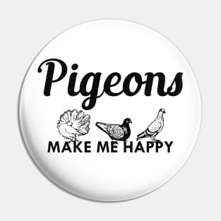 Pigeon - Pigeons make me happy Pin