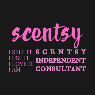 i sell it, i use it, i love it, i am scentsy independent consultant, Scentsy Independent T-Shirt