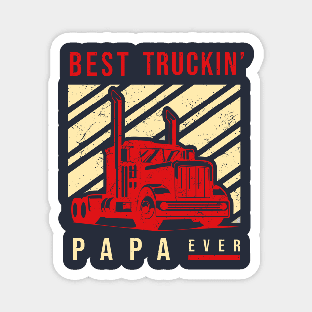 Best Truckin PAPA Ever Magnet by anilofex