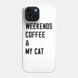 Weekends Coffee And My cat lover Phone Case