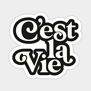 C'est La Vie Magnet