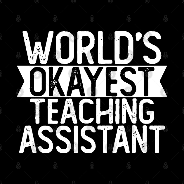 World's Okayest Assistant T shirt Teaching Assistant Gift by mommyshirts