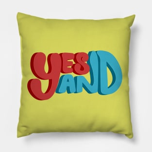 Yes And - Improv Comedy Phrase Pillow