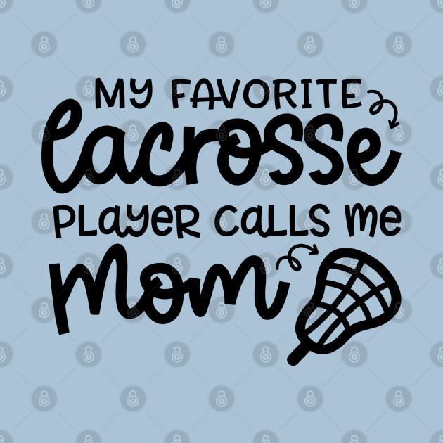 My Favorite Lacrosse Player Calls Me Mom Sports Cute Funny - Lacrosse Mom Gifts - Phone Case