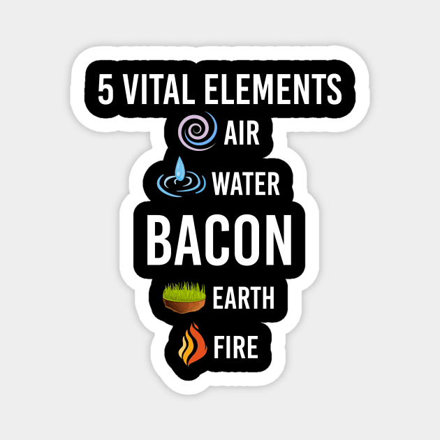 5 Elements Bacon Magnet by blakelan128