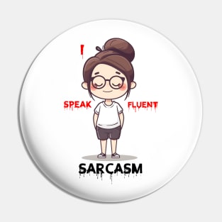 I speak fluent sarcasm Pin