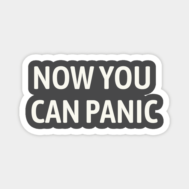 Now You Can Panic Magnet by calebfaires