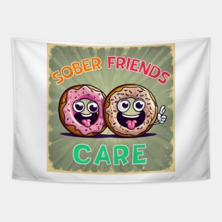 Sober Friends Donut Care Tapestry