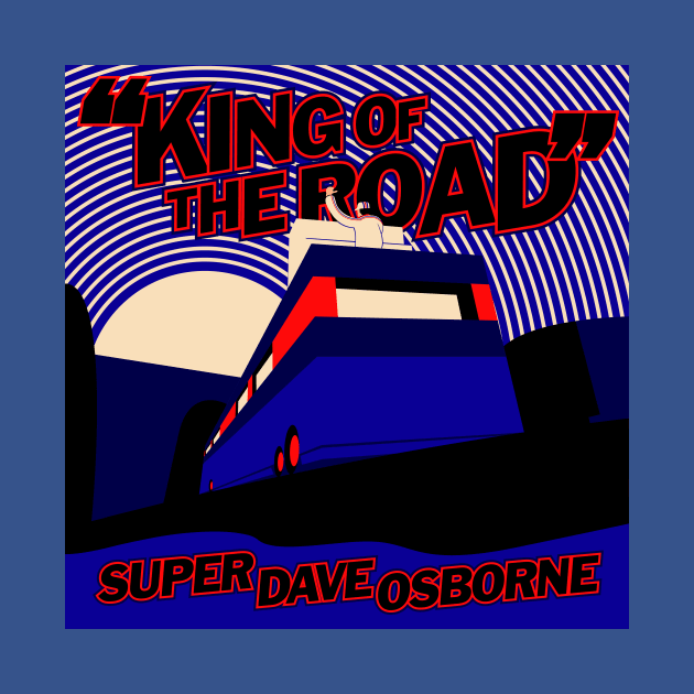 Comedy Legend Super Dave Osborne : King of The Road by Comedy and Poetry