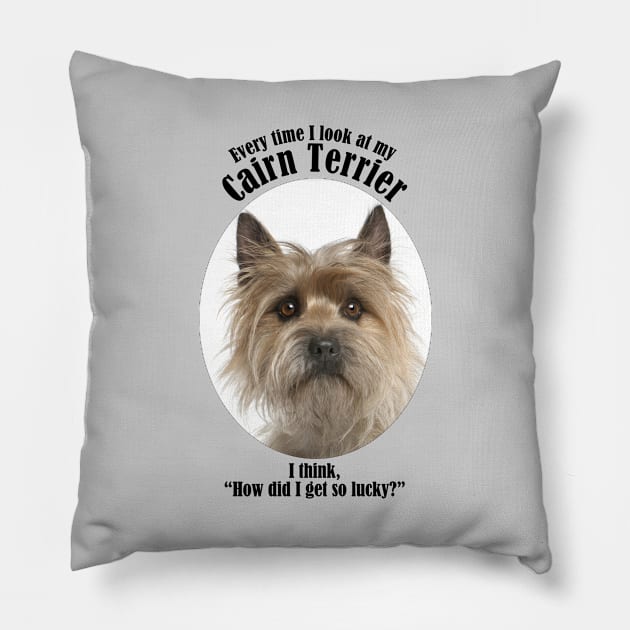 Lucky Cairn Terrier Pillow by You Had Me At Woof