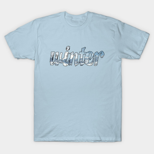 Winter Is Here 1 Winter T Shirt Teepublic Au