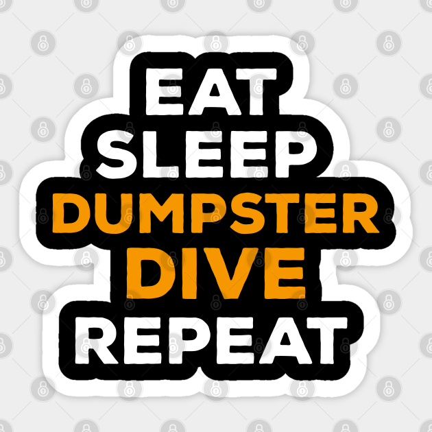 Dumpster Diving Dumpster Diving Sticker TeePublic