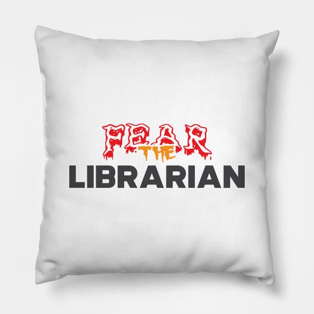 Librarian - Fear the librarian Pillow by KC Happy Shop