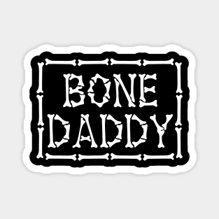 Bone Daddy Magnet