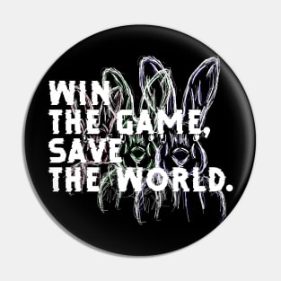 Win the Game, Save the World Pin