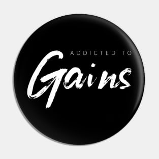 Addicted To Gains Pin