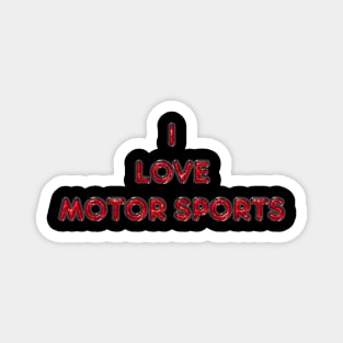 I Love Motor Sports - Red Magnet