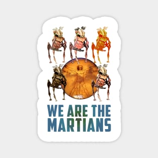 We Are The Martians! Magnet