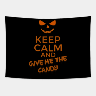 Keep calm and give me the candy Tapestry