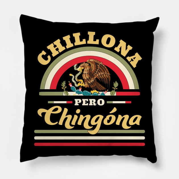 Chillona Pero Chingona - Mexican Flag Pillow by OrangeMonkeyArt
