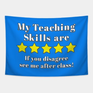 Funny Teacher Slogan - My Teaching Skills are 5 Star Tapestry