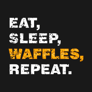 EAT SLEEP WAFFLES REPEAT (worn white) [Rx-tp] T-Shirt