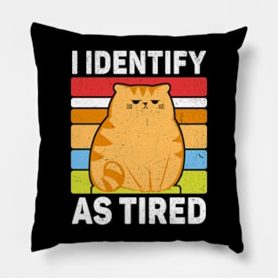 I Identify As Tired Pillow