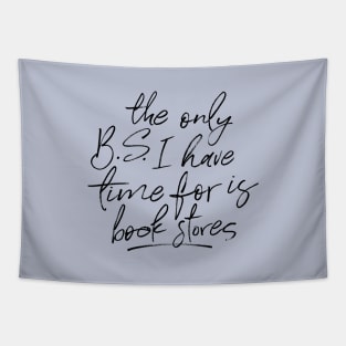 BS and Bookstores Funny Quote Tapestry