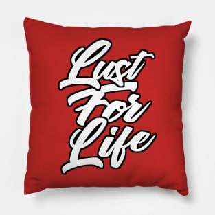 Lust For Life Slogan Apparel Pillow