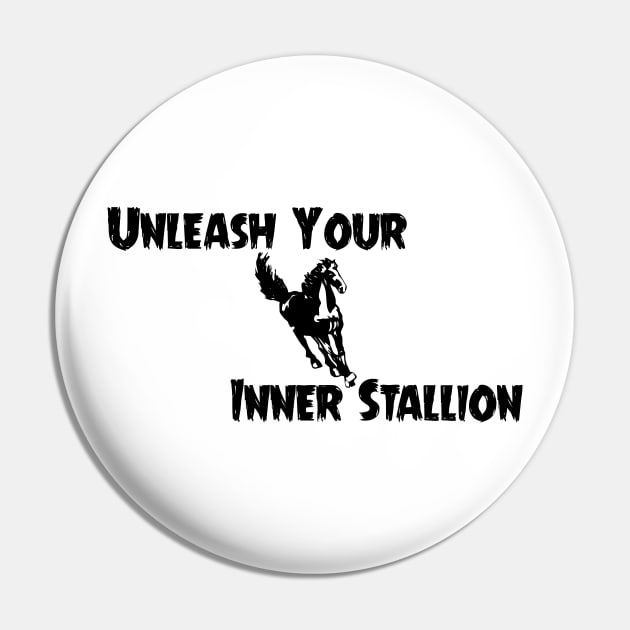 Unleash your inner stallion Pin by GoadGears