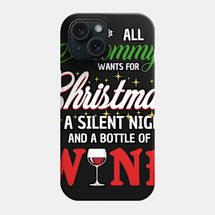 All Mommy Wants For Christmas Wine Phone Case