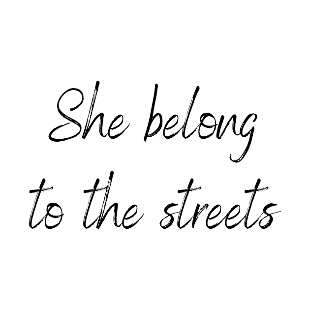 she belong to the streets by Trendy Trends