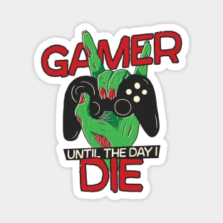 Gamer Until the Day I Die // Funny Zombie Gamer Magnet