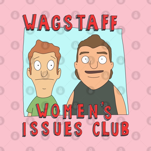 Wagstaff Women’s Issues Club official club t shirt* by Princifer