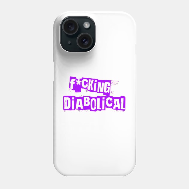 Fking Diabolical - Purple Phone Case by LopGraphiX