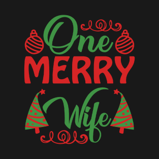 One Merry Wife Funny Ugly Xmas Ugly Christmas T-Shirt