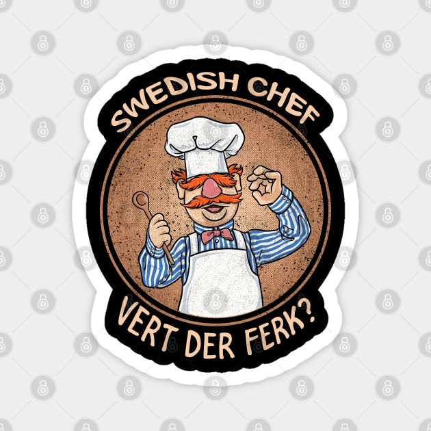 Swedish Chef Vert der Ferk Cook Magnet by opoyostudio